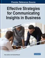 Skuteczne strategie przekazywania spostrzeżeń w biznesie - Effective Strategies for Communicating Insights in Business