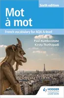 Mot a Mot Sixth Edition: Słownictwo francuskie dla AQA A-level - Mot a Mot Sixth Edition: French Vocabulary for AQA A-level
