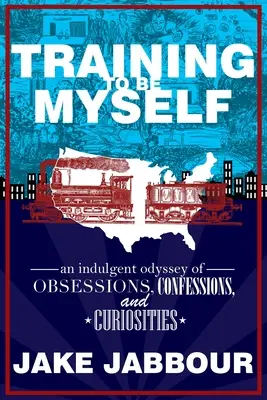 Trening bycia sobą: Odpustowa odyseja obsesji, wyznań i ciekawostek - Training to Be Myself: An Indulgent Odyssey of Obsessions, Confessions, and Curiosities