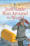 Mały bieg dookoła świata: 5 lat, 3 stada wilków i 53 pary butów - Just a Little Run Around the World: 5 Years, 3 Packs of Wolves and 53 Pairs of Shoes