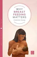 Dlaczego karmienie piersią ma znaczenie - Why Breastfeeding Matters