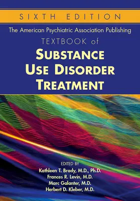 Amerykańskie Towarzystwo Psychiatryczne publikuje podręcznik leczenia zaburzeń związanych z używaniem substancji - The American Psychiatric Association Publishing Textbook of Substance Use Disorder Treatment