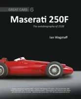 Maserati 250f: Autobiografia 2528 - Maserati 250f: The Autobiography of 2528