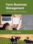 Zarządzanie gospodarstwem rolnym: Podstawy dobrej praktyki - Farm Business Management: The Fundamentals of Good Practice