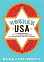 Kosher USA: Jak cola stała się koszerna i inne opowieści o współczesnej żywności - Kosher USA: How Coke Became Kosher and Other Tales of Modern Food