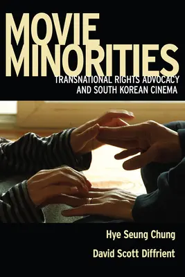 Mniejszości filmowe: Ponadnarodowa ochrona praw i kino Korei Południowej - Movie Minorities: Transnational Rights Advocacy and South Korean Cinema