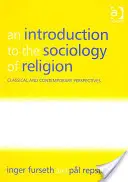 Wprowadzenie do socjologii religii: Perspektywy klasyczne i współczesne - An Introduction to the Sociology of Religion: Classical and Contemporary Perspectives