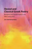 Hezjod i klasyczna poezja grecka: Recepcja i transformacja w V wieku p.n.e. - Hesiod and Classical Greek Poetry: Reception and Transformation in the Fifth Century BCE