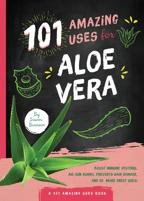 101 niesamowitych zastosowań aloesu - 101 Amazing Uses for Aloe Vera