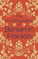 Autobiografia Benjamina Franklina - Autobiography of Benjamin Franklin