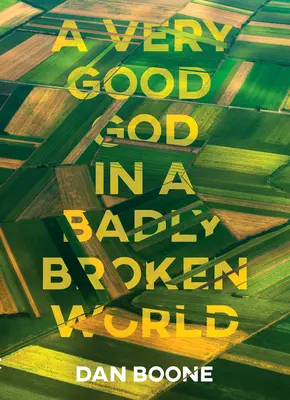 Bardzo dobry Bóg w źle zepsutym świecie - A Very Good God in a Badly Broken World