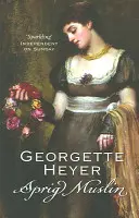 Gałązka muślinu (Heyer Georgette (autorka)) - Sprig Muslin (Heyer Georgette (Author))