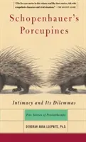 Jeżozwierze Schopenhauera: Intymność i jej dylematy: Pięć opowieści o psychoterapii - Schopenhauer's Porcupines: Intimacy and Its Dilemmas: Five Stories of Psychotherapy