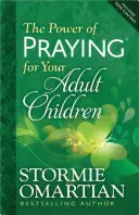 Moc modlitwy za dorosłe dzieci - The Power of Praying for Your Adult Children