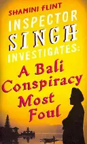 Inspektor Singh bada: Najbardziej nieczysty spisek na Bali - numer 2 w serii - Inspector Singh Investigates: A Bali Conspiracy Most Foul - Number 2 in series