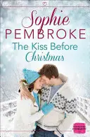 Pocałunek przed Bożym Narodzeniem - świąteczny romans - Kiss Before Christmas - A Christmas Romance Novella