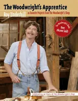 The Woodwright's Apprentice: Dwadzieścia ulubionych projektów z warsztatu stolarskiego - The Woodwright's Apprentice: Twenty Favorite Projects from the Woodwright's Shop