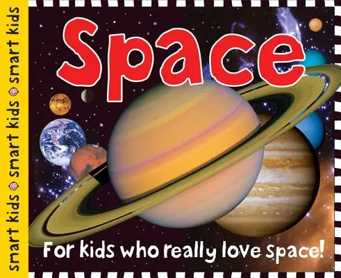 Smart Kids: Kosmos: Dla dzieci, które naprawdę kochają kosmos! - Smart Kids: Space: For Kids Who Really Love Space!