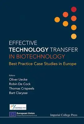 Skuteczny transfer technologii w biotechnologii: Studia przypadków najlepszych praktyk w Europie - Effective Technology Transfer in Biotechnology: Best Practice Case Studies in Europe