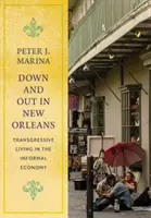 Down and Out w Nowym Orleanie: Transgresywne życie w nieformalnej gospodarce - Down and Out in New Orleans: Transgressive Living in the Informal Economy