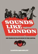 Sounds Like London - 100 lat czarnej muzyki w stolicy - Sounds Like London - 100 Years of Black Music in the Capital