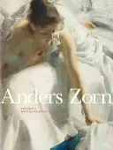 Anders Zorn: Szwedzki mistrz malarstwa - Anders Zorn: Sweden's Master Painter