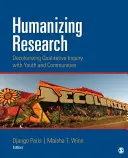 Badania humanizujące: Dekolonizacja badań jakościowych z młodzieżą i społecznościami - Humanizing Research: Decolonizing Qualitative Inquiry with Youth and Communities