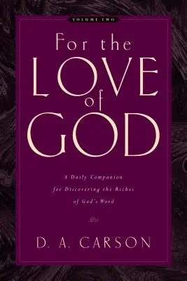 Z miłości do Boga (tom 2), 2: Codzienny towarzysz w odkrywaniu bogactwa Słowa Bożego - For the Love of God (Vol. 2), 2: A Daily Companion for Discovering the Riches of God's Word