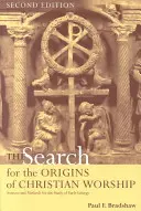 Poszukiwanie początków kultu chrześcijańskiego: Źródła i metody badania wczesnej liturgii - The Search for the Origins of Christian Worship: Sources and Methods for the Study of Early Liturgy