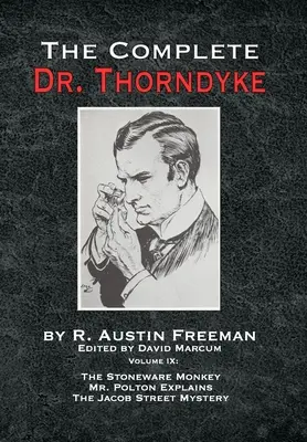 Kompletny doktor Thorndyke - tom IX: Kamionkowa małpa, Pan Polton wyjaśnia i Tajemnica ulicy Jacoba - The Complete Dr. Thorndyke - Volume IX: The Stoneware Monkey Mr. Polton Explains and The Jacob Street Mystery