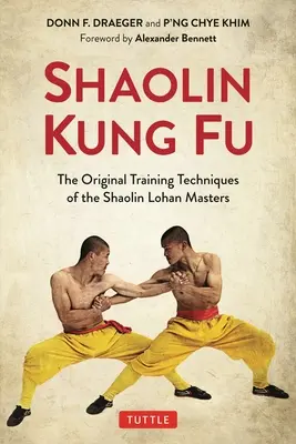 Shaolin Kung Fu: Oryginalne techniki treningowe mistrzów Shaolin Lohan - Shaolin Kung Fu: The Original Training Techniques of the Shaolin Lohan Masters