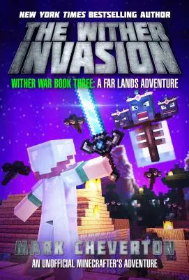 Inwazja Wither: Wither War Księga trzecia: A Far Lands Adventure: Nieoficjalna przygoda minecrafta - The Wither Invasion: Wither War Book Three: A Far Lands Adventure: An Unofficial Minecrafter's Adventure