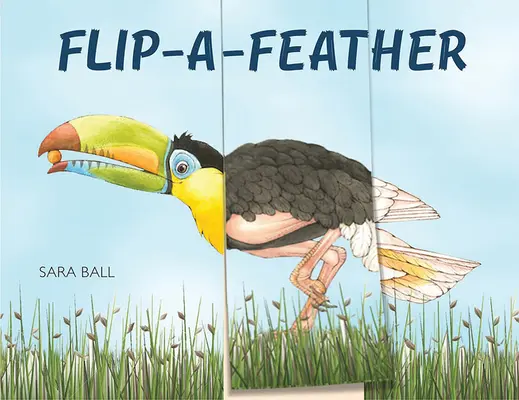 Flip-A-Feather: A Mix-And-Match Board Book