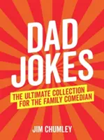 Dowcipy o tacie - najlepsza kolekcja dla rodzinnego komika - Dad Jokes - The Ultimate Collection for the Family Comedian