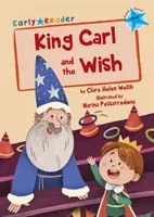 Król Carl i życzenie - (Blue Early Reader) - King Carl and the Wish - (Blue Early Reader)