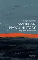 Historia amerykańskiej marynarki wojennej: Bardzo krótkie wprowadzenie - American Naval History: A Very Short Introduction