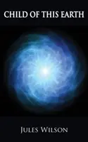 Dziecko tej Ziemi - Child of this Earth