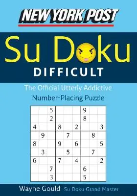 New York Post Trudne Su Doku: Oficjalna, całkowicie uzależniająca łamigłówka liczbowa - New York Post Difficult Su Doku: The Official Utterly Adictive Number-Placing Puzzle