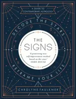 Znaki - odkoduj gwiazdy, zmień swoje życie - Signs - Decode the Stars, Reframe Your Life