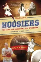 Hoosiers, wydanie trzecie: Bajeczne koszykarskie życie Indiany - Hoosiers, Third Edition: The Fabulous Basketball Life of Indiana