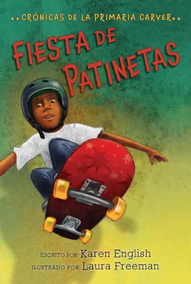 Fiesta de Patinetas, 2: Crnicas de la Primaria Carver, Libro 2