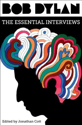 Bob Dylan: Najważniejsze wywiady - Bob Dylan: The Essential Interviews