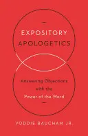 Apologetyka wykładowa: Odpowiadanie na obiekcje z mocą Słowa - Expository Apologetics: Answering Objections with the Power of the Word