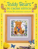 Misie w hafcie krzyżykowym - ponad 30 uroczych wzorów - Teddy Bears in Cross Stitch - Over 30 Adorable Designs