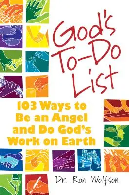 Boża lista rzeczy do zrobienia: 103 sposoby na bycie aniołem i wykonywanie Bożej pracy na ziemi - God's To-Do List: 103 Ways to Be an Angel and Do God's Work on Earth