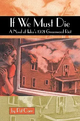 Jeśli musimy umrzeć: powieść o zamieszkach w Tulsie w 1921 roku - If We Must Die: A Novel of Tulsa's 1921 Greewood Riot