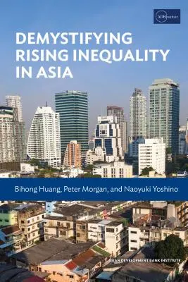 Demistyfikacja rosnącej nierówności w Azji - Demystifying Rising Inequality in Asia