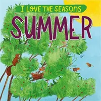 Kocham pory roku: Lato - I Love the Seasons: Summer