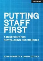 Stawianie pracowników na pierwszym miejscu: Plan rewitalizacji naszych szkół - Putting Staff First: A Blueprint for Revitalising Our Schools