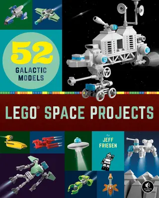 Lego Space Projects: 52 kreatywne modele - Lego Space Projects: 52 Creative Models